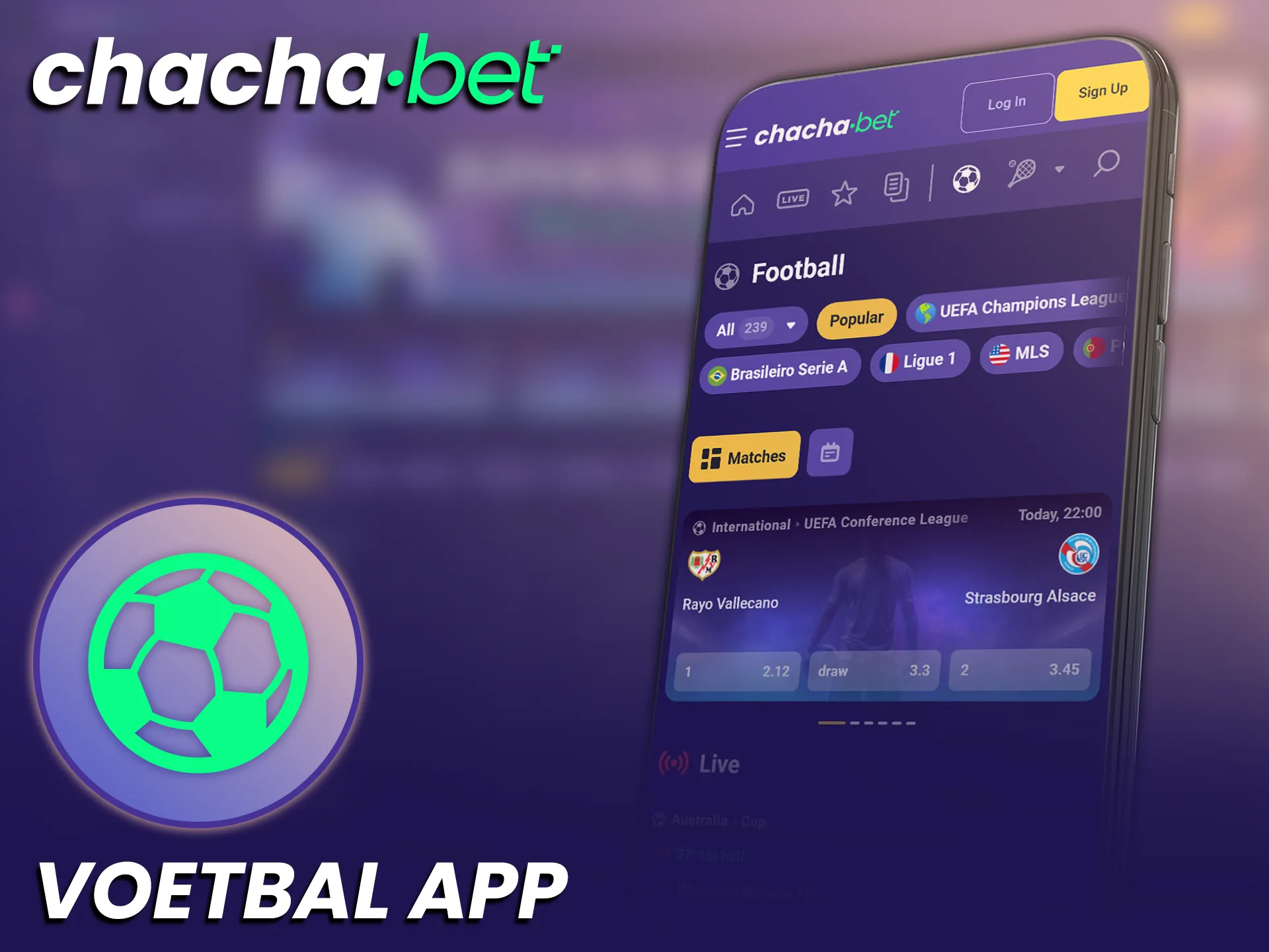 Installeer de ChachaBet App om direct te wedden op voetbal en andere sporten.