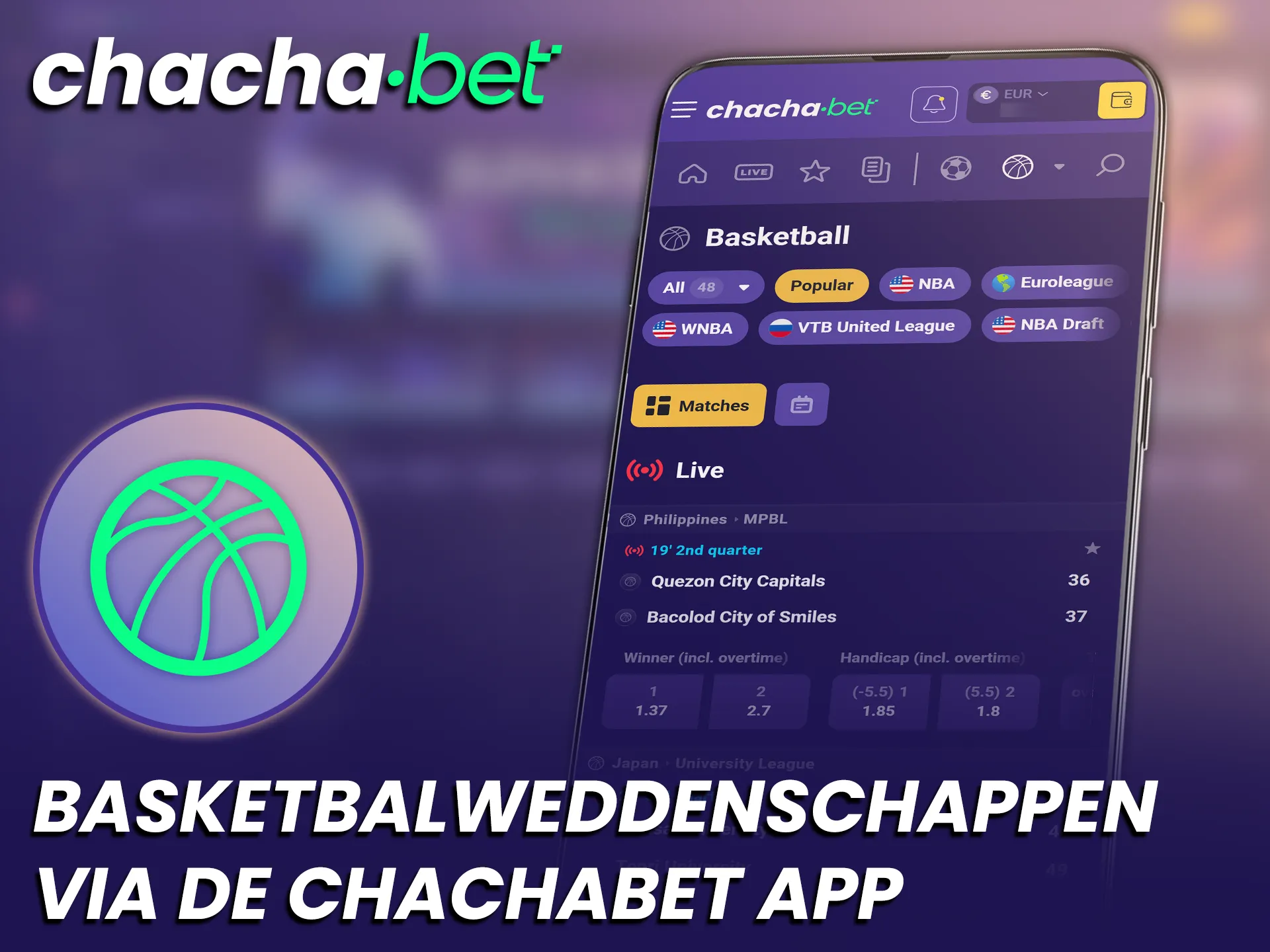 Download de Chachabet App en begin direct met mobiele Basketbalweddenschappen.